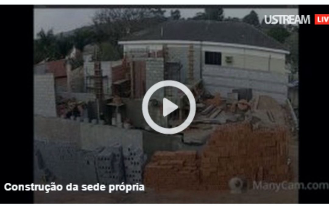 Acompanhe a construção da sede própria em tempo real!