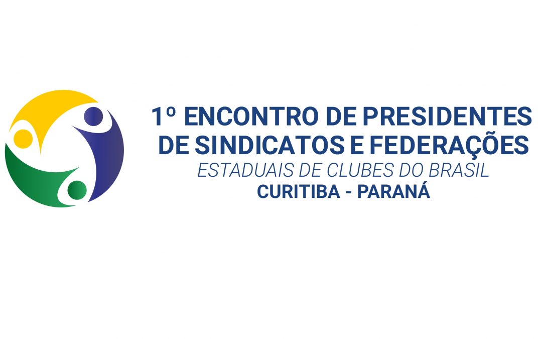 1º Encontro de Presidentes de Sindicatos e Federações Estaduais de Clubes do Brasil
