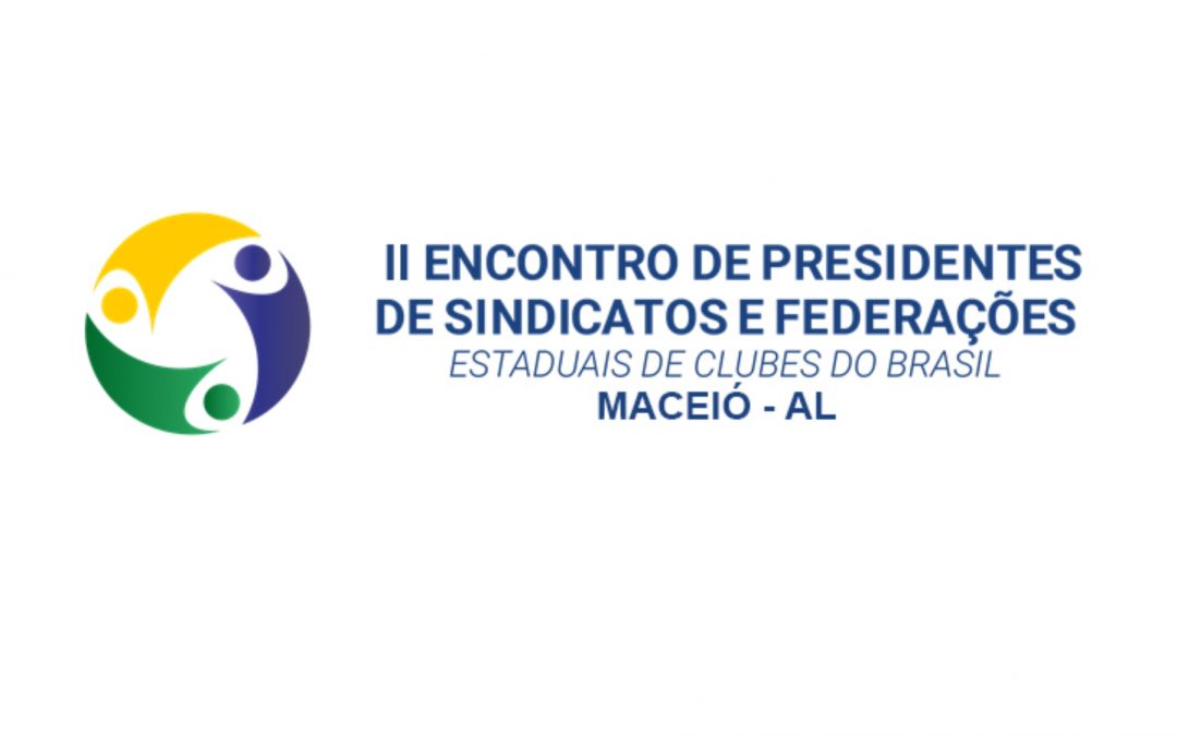 II Encontro de Presidentes de Sindicatos Estaduais de Clubes