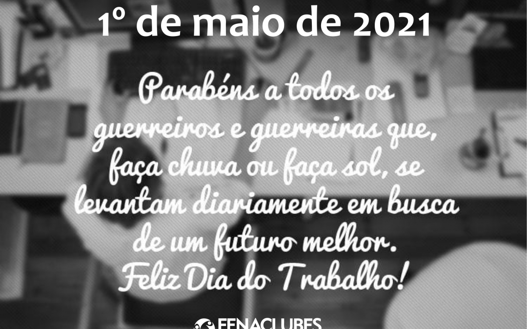 1º de maio – Dia do Trabalho