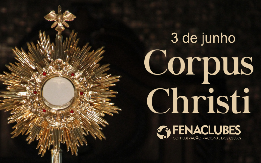 Feriado de Corpus Christi – 3 de junho