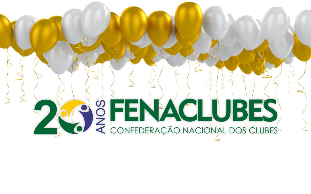 FENACLUBES completa 20 anos de fundação!