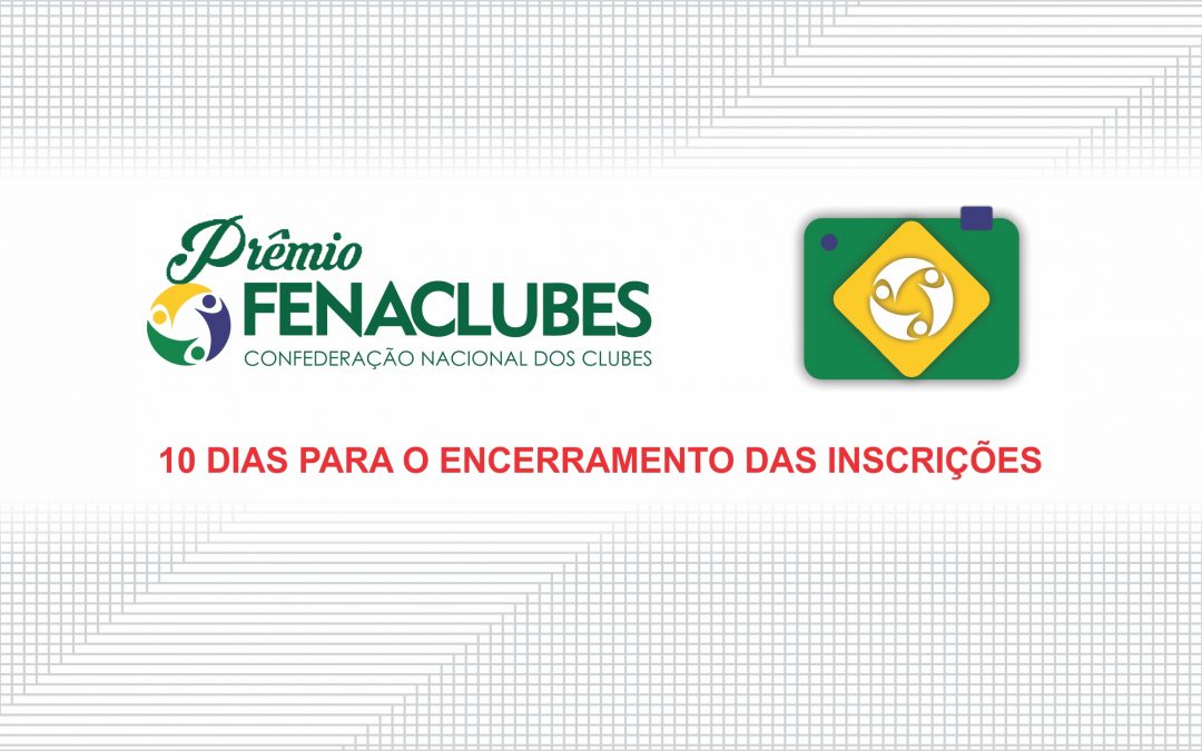 Encerram-se em 10 dias as inscrições para o Prêmio FENACLUBES e o Concurso Nacional de Fotografia de Clubes 2022