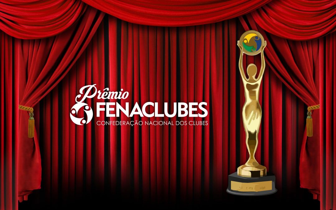 Inscrições para o Prêmio FENACLUBES seguem abertas: CONFIRA O NOVO VÍDEO PROMOCIONAL!