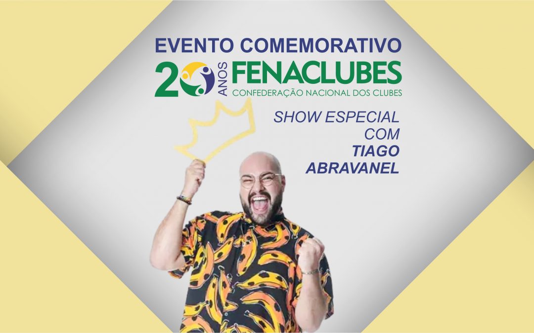 Já se inscreveu para o evento comemorativo aos 20 anos de fundação da FENACLUBES?