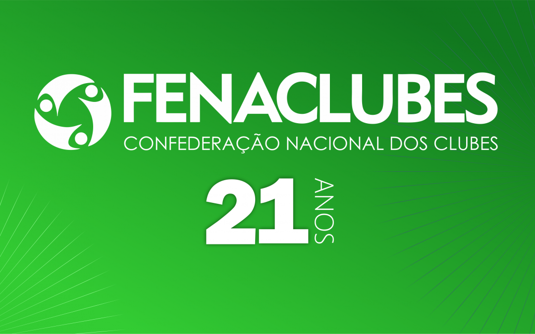 FENACLUBES completa 21 anos hoje!
