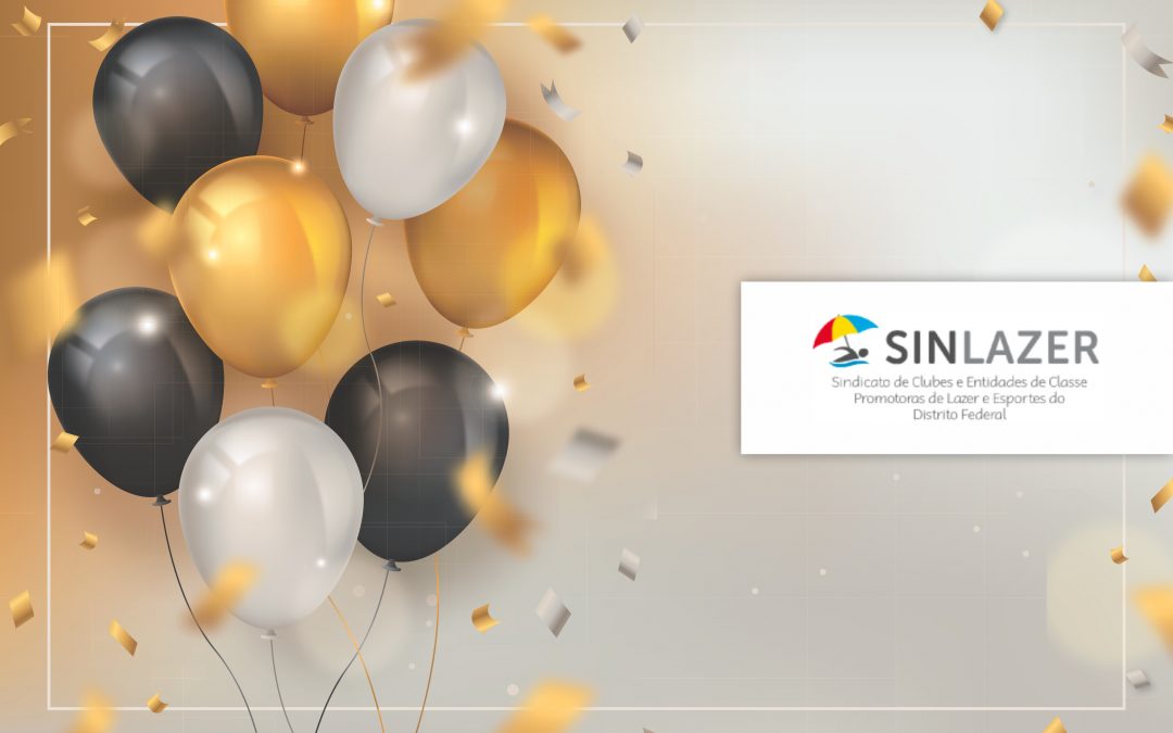 25/6 – Aniversário de fundação do SinLazer DF