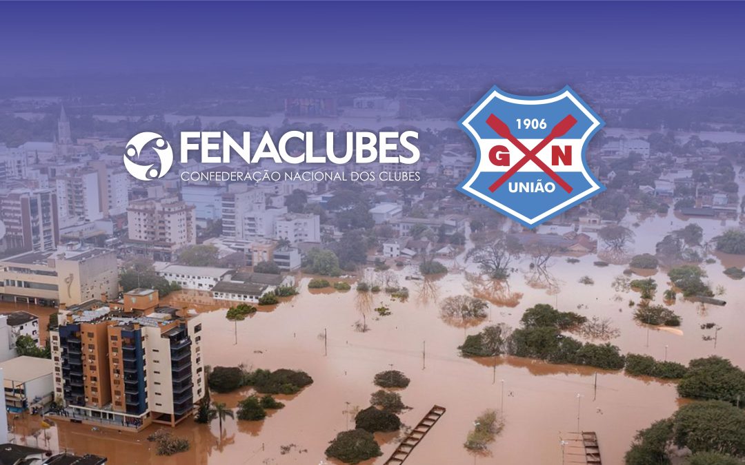 FENACLUBES apoia campanha para auxiliar atingidos pela tragédia no RS