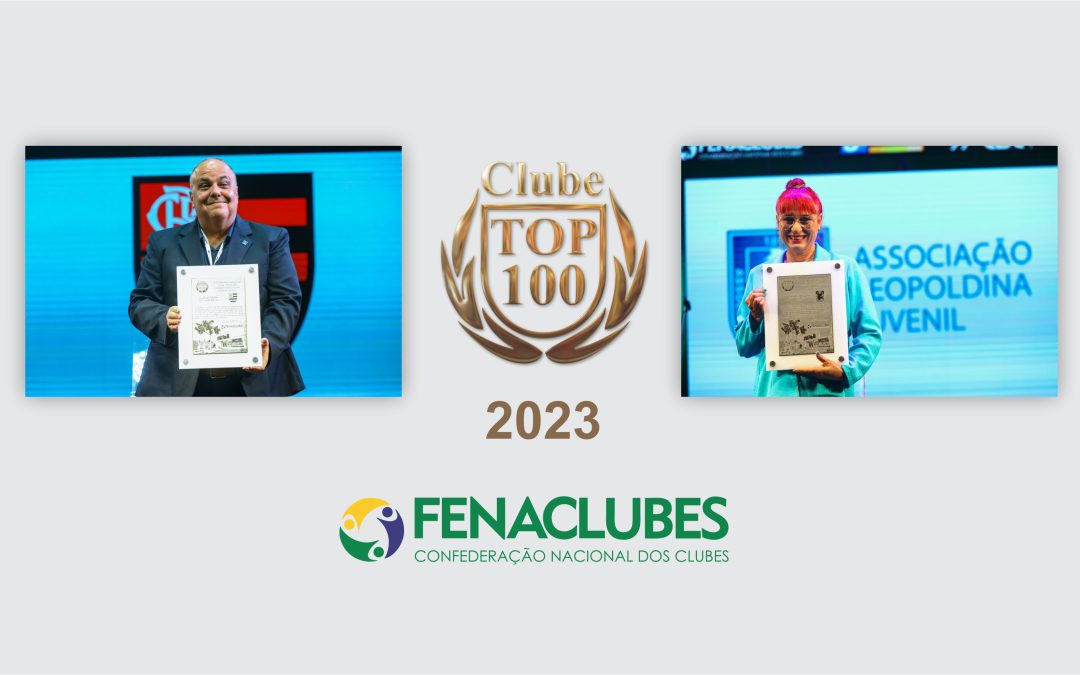 TOP 100 – Placa Ouro 2023 – conheça os primeiros dois Clubes homenageados!