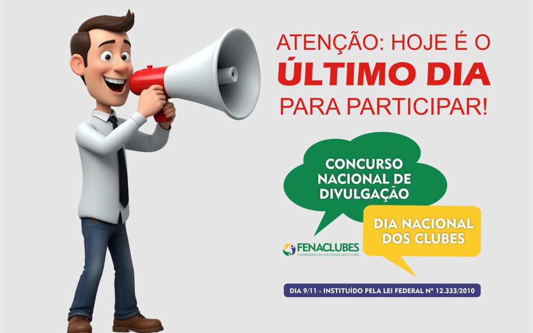 ÚLTIMO DIA! Inscrições para o Concurso do Dia dos Clubes encerram hoje – 31/7!