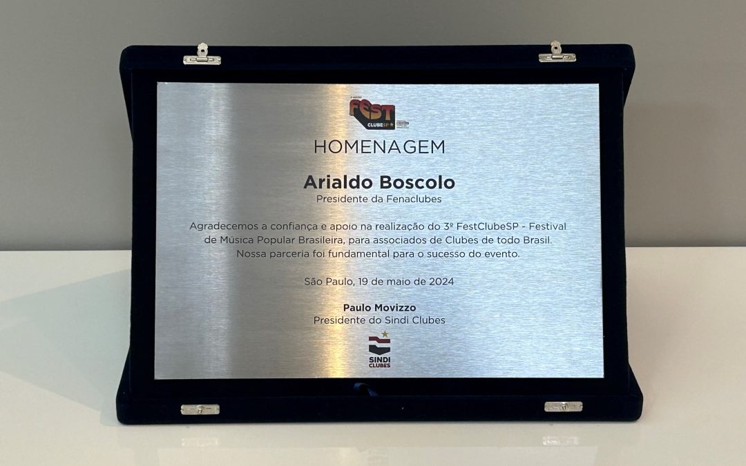 Presidente da FENACLUBES recebe homenagem por apoio ao FestClubeSP