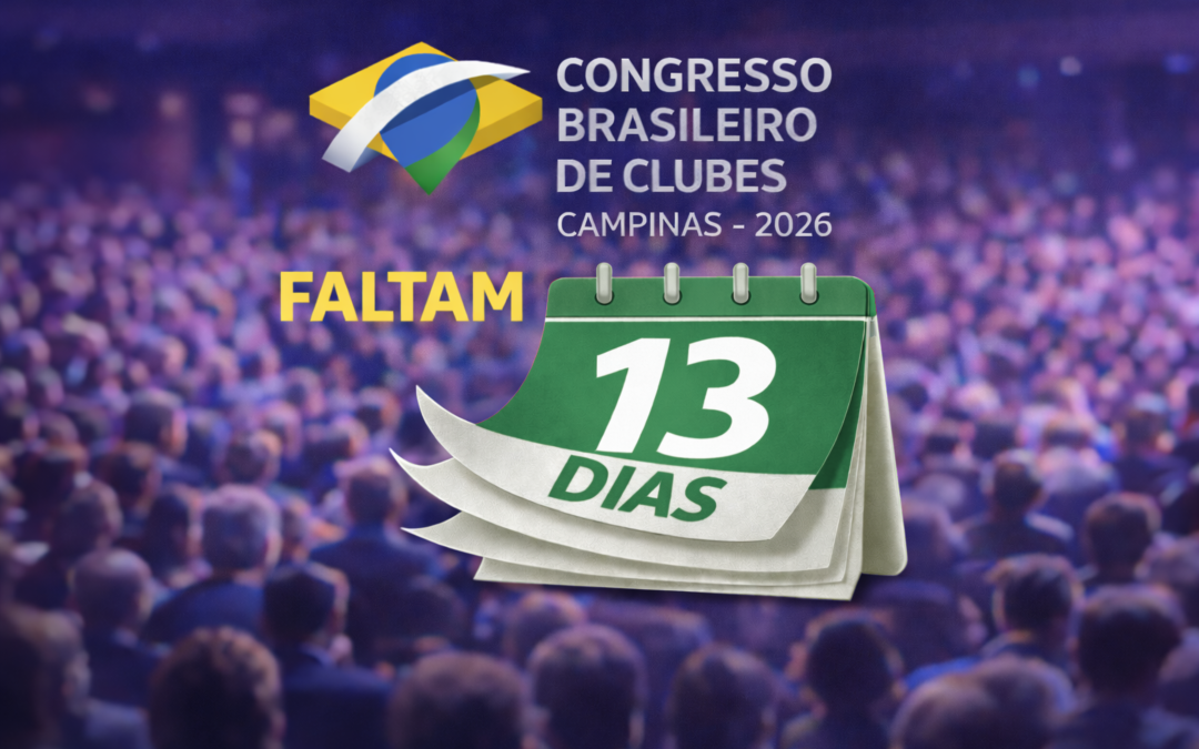 Faltam 13 dias para o Congresso Brasileiro de Clubes 2026