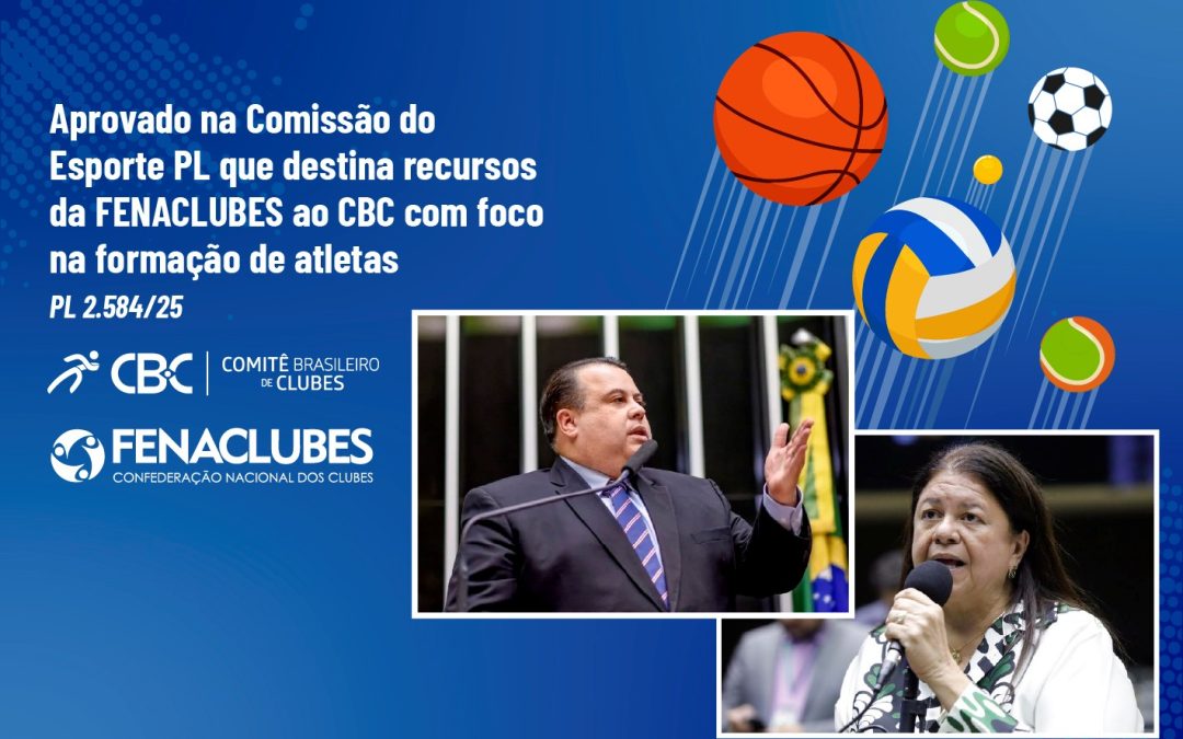 Aprovado na Comissão do Esporte PL que destina recursos da FENACLUBES ao CBC com foco na formação de atletas