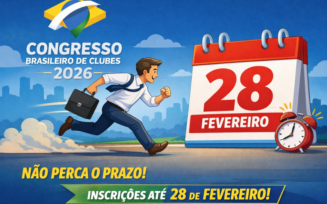 Inscrições para o Congresso Brasileiro de Clubes 2026 encerram em 28/02