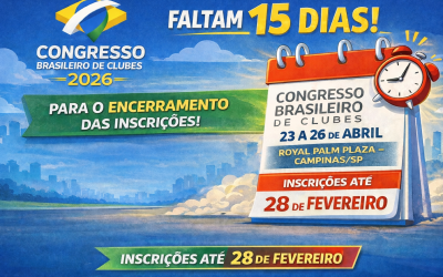 Faltam 15 dias para o encerramento das inscrições do Congresso Brasileiro de Clubes 2026
