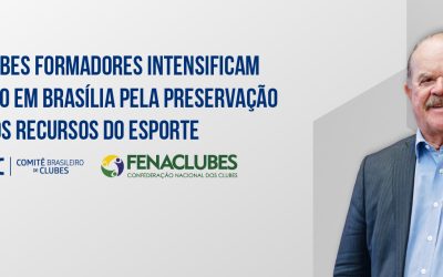 CBC e Clubes formadores intensificam mobilização em Brasília pela preservação dos recursos do esporte